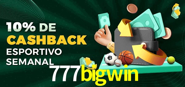 10% de bônus de cashback na 777bigwin